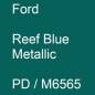 Preview: Ford, Reef Blue Metallic, PD / M6565.